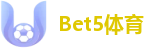 Bet5体育